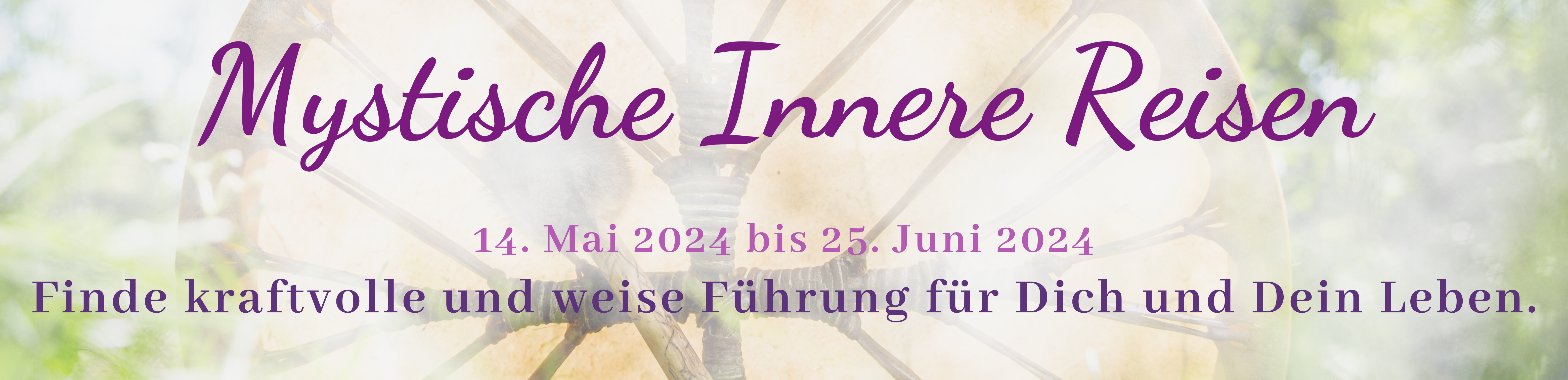 Mystische Innere Reisen 14.05. bis 25.06. 2024 Homepage Banner violett CANVA